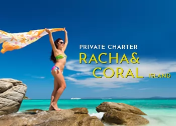 RACHA ISLAND & KAHUNG BEACH (CORAL ISLAND)